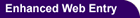 Enhanced Web Entry